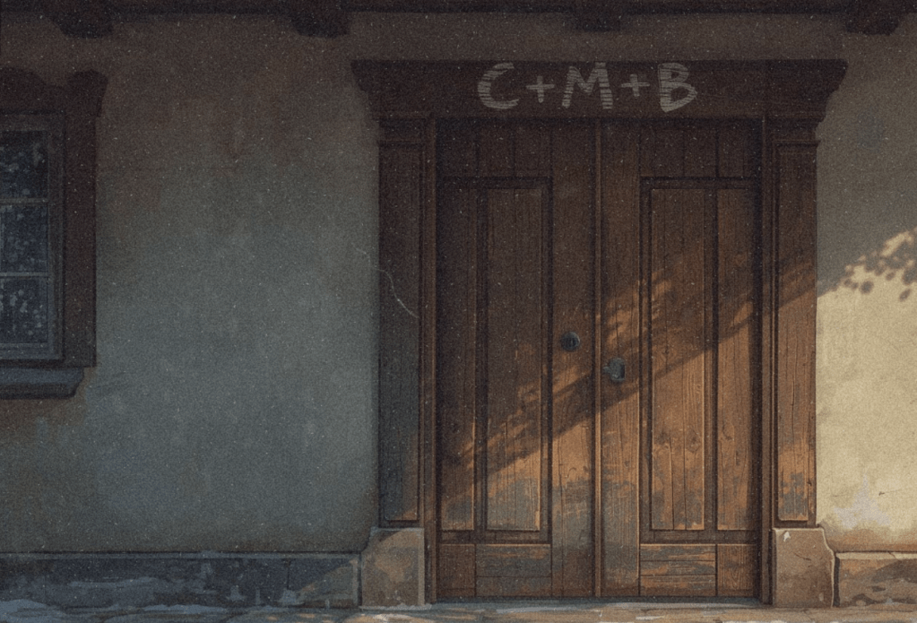 A wooden door with the inscription C + M + B above it, symbolizing the Three Kings' blessing, set against a rustic wall and window.